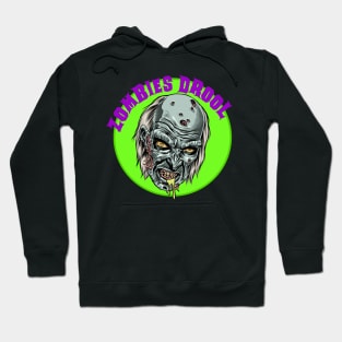 Zombies Drool Hoodie